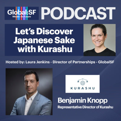 GlobalSF Podcast: Let’s Discover Japanese Sake with Kurashu